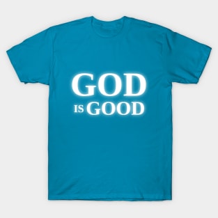 Good is Good T-Shirt